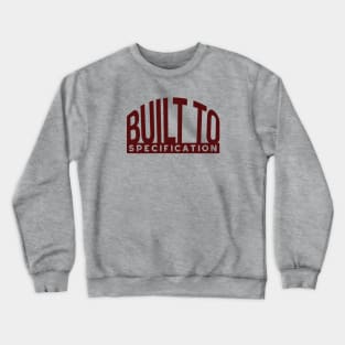 Funny Engineer Pun Built to Specification Crewneck Sweatshirt